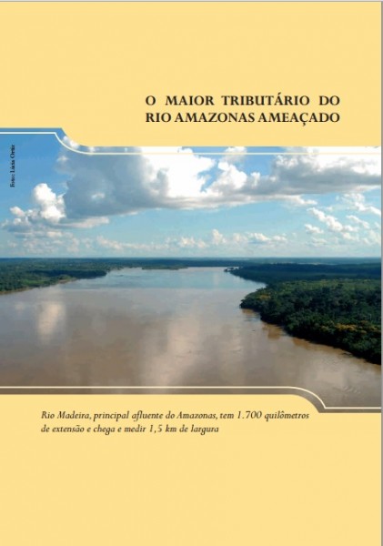 O maior tributário do rio Amazonas ameaçado